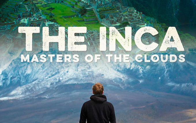 Show The Inca: Masters of the Clouds