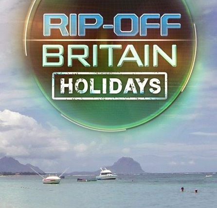 Show Rip Off Britain: Holidays