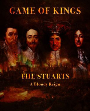Сериал The Stuarts: A Bloody Reign