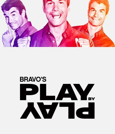 Сериал Bravo's Play by Play