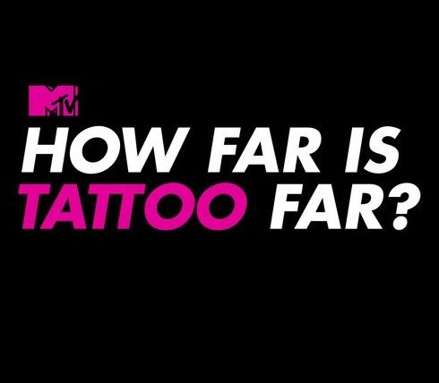 Show How Far Is Tattoo Far?