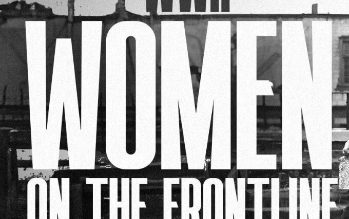 Show WWII: Women on the Frontline