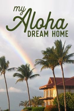 Сериал My Aloha Dream Home
