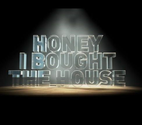 Show Honey I Bought the House