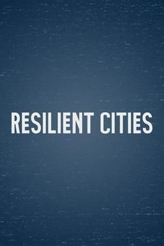 Сериал Resilient Cities