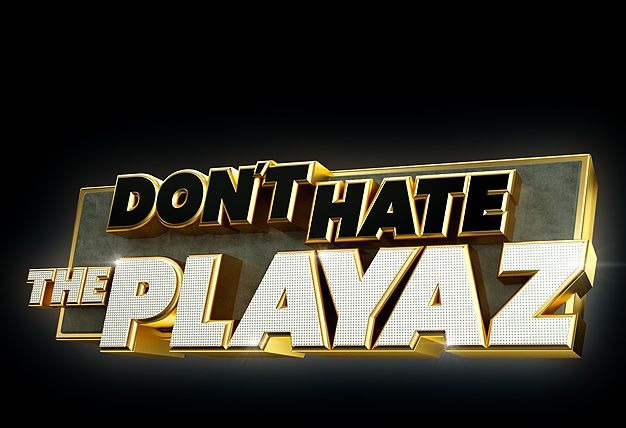 Show Don't Hate the Playaz