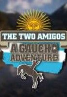 Show The Two Amigos: A Gaucho Adventure