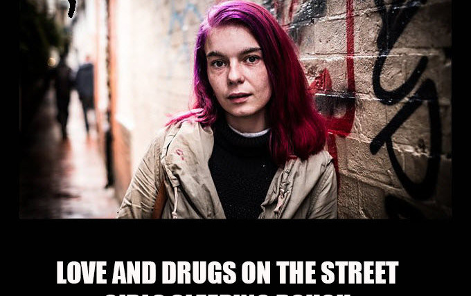 Show Love and Drugs on the Street: Girls Sleeping Rough