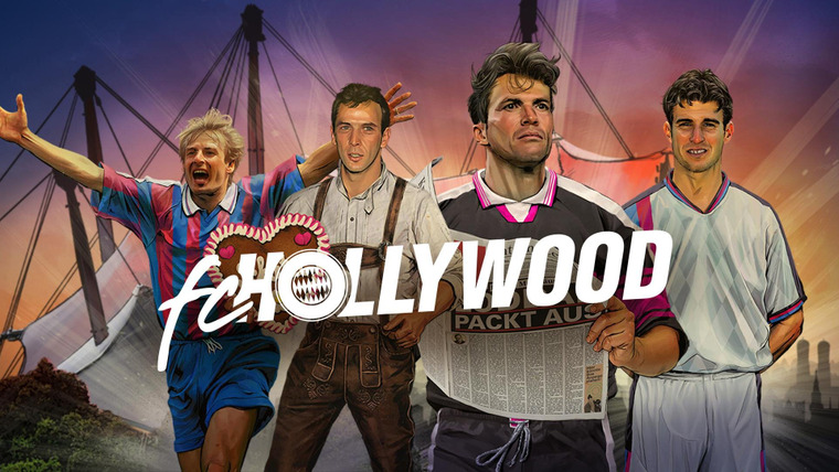 Сериал FC Hollywood: Der FC Bayern und die verrückten 90er