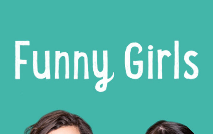 Сериал Funny Girls