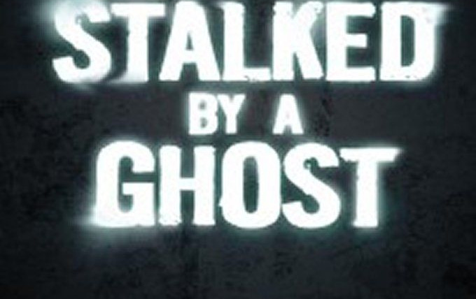 Сериал Stalked by a Ghost