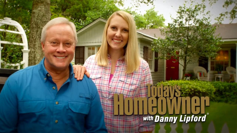 Сериал Today's Homeowner with Danny Lipford