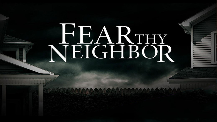 Show Fear Thy Neighbor