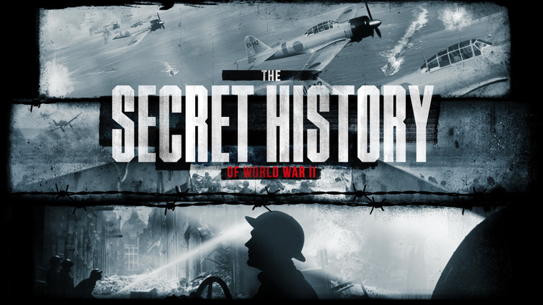 Сериал The Secret History of World War II