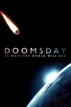 Сериал Doomsday: 10 Ways the World Will End