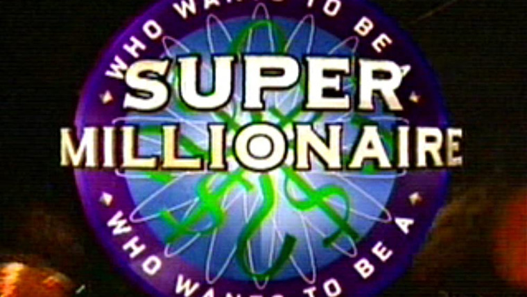 Show Who Wants to Be a Super Millionaire