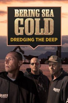 Сериал Bering Sea Gold: Dredging the Deep