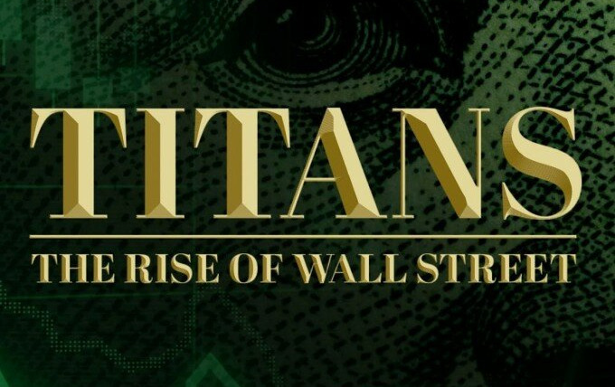 Show Titans: The Rise of Wall Street