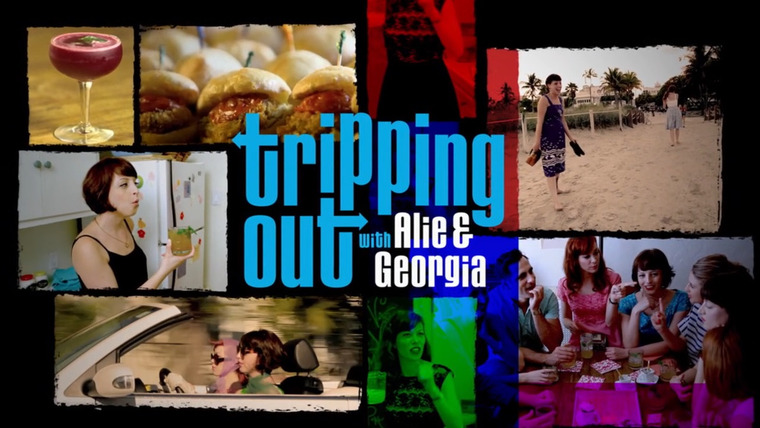Сериал Tripping Out with Alie & Georgia