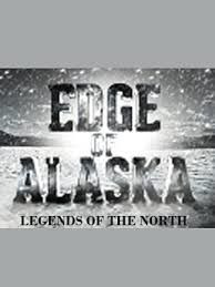 Show Edge of Alaska: Legends of the North