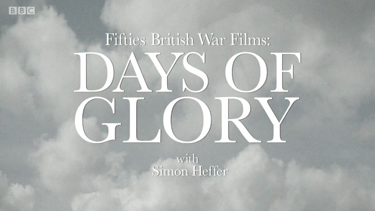 Show Fifties British War Films: Days of Glory