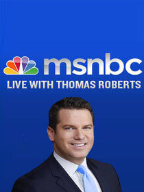 Show MSNBC Live with Thomas Roberts