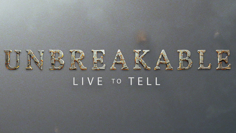 Сериал Unbreakable: Live to Tell
