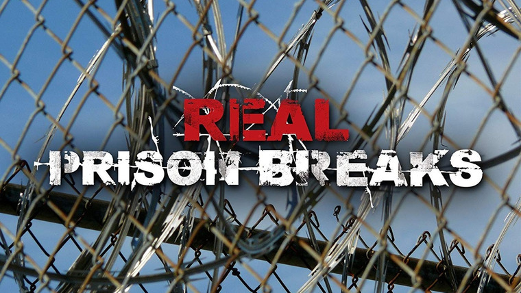 Show Real Prison Breaks