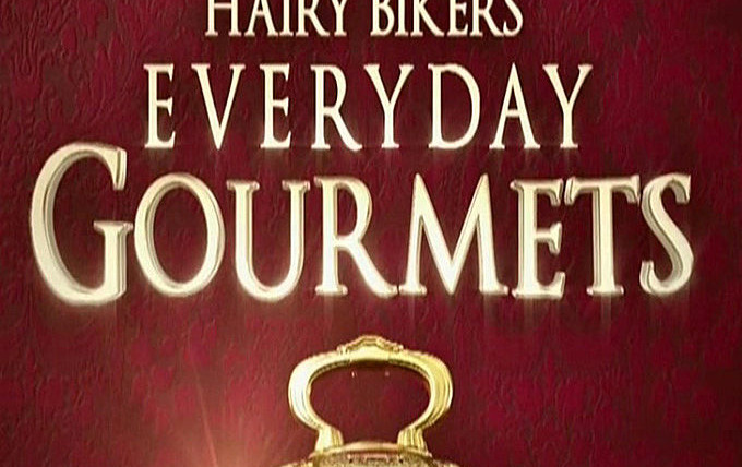 Show Hairy Bikers Everyday Gourmets