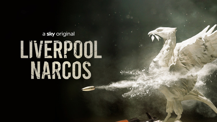 Сериал Liverpool Narcos