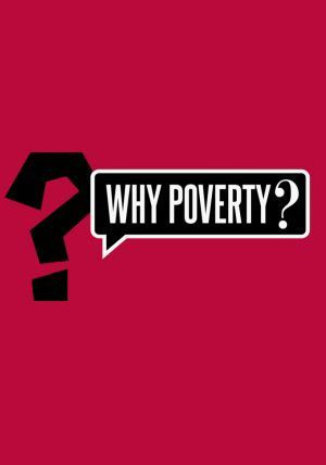 Сериал Why Poverty?