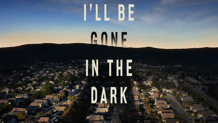 Show I'll Be Gone in the Dark