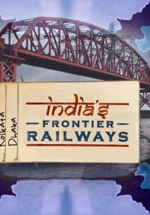 Сериал India's Frontier Railways