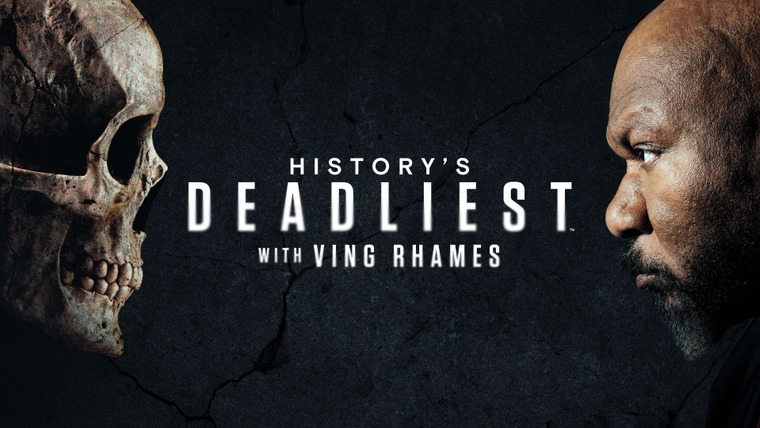 Сериал History's Deadliest with Ving Rhames