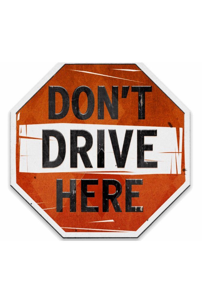 Don t drive here. Don't Drive. Here 2. Don’t show.