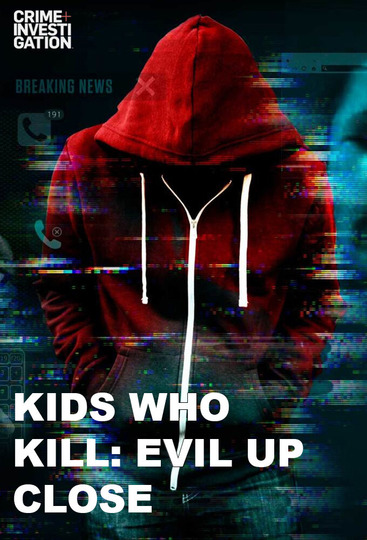 Kill Evil Kids Who Kill: Evil Up Close (2020): рейтинг и даты выхода серий