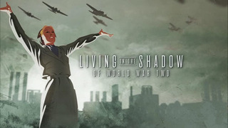 Living in the Shadow of World War II сезон 1