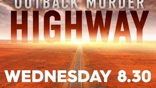 Сериал Outback Murder Highway