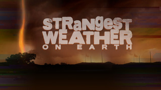 Strangest Weather on Earth season 1
