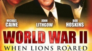 Show World War II: When Lions Roared