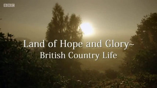 Land of Hope and Glory - British Country Life сезон 1