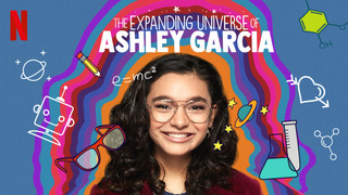 Show The Expanding Universe of Ashley Garcia