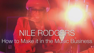 Nile Rodgers: How to Make It in the Music Business сезон 1