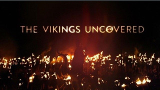 Сериал The Vikings Uncovered