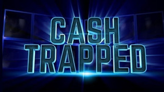 Cash Trapped сезон 2