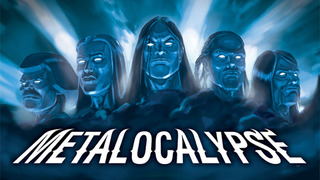 Show Metalocalypse