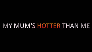 My Mum's Hotter Than Me! season 1