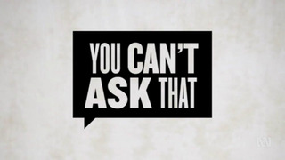 Show You Can't Ask That