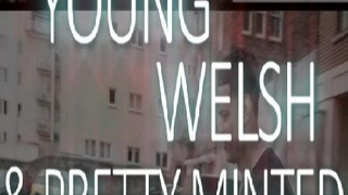 Сериал Young, Welsh and Pretty Minted