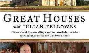 Great Houses with Julian Fellowes season 1